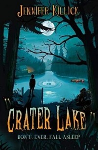 Дженнифер Киллик - Crater Lake