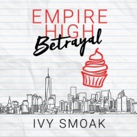 Айви Смоук - Empire High Betrayal