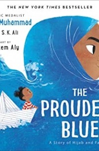  - The Proudest Blue: A Story of Hijab and Family