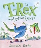 Джинн Уиллис - The T-Rex Who Lost His Specs