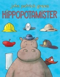 Джон Патрик Грин - Hippopotamister