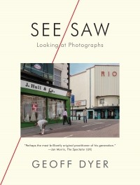 Джефф Дайер - See/Saw: Looking at Photographs