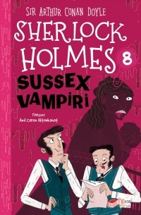 Артур Конан Дойл - Sherlock Holmes. Sussex Vampiri