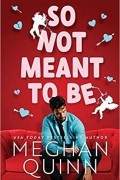 Меган Куинн - So Not Meant To Be