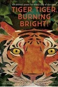  - Tiger, Tiger, Burning Bright! An animal poem for every day of the year