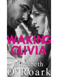 Элизабет О'Роарк - Waking Olivia