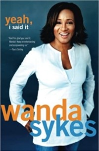 Wanda Sykes - Yeah, I Said It