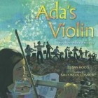 Сьюзен Худ - Ada&#039;s Violin: The Story of the Recycled Orchestra of Paraguay