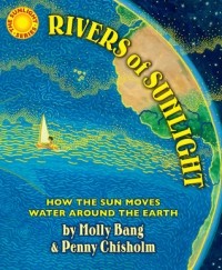 Молли Бэнг - Rivers of Sunlight: How the Sun Moves Water Around the Earth
