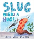 Джинн Уиллис - Slug Needs a Hug