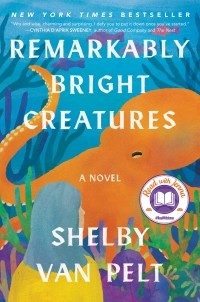 Шелби ван Пелт - Remarkably Bright Creatures