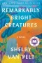 Шелби ван Пелт - Remarkably Bright Creatures