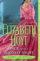 Элизабет Хойт - Once Upon a Moonlit Night