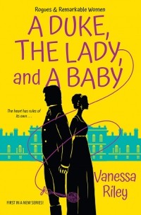 Ванесса Райли - Duke, the Lady, and a Baby