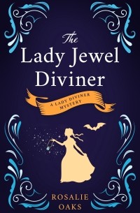 Rosalie Oaks - The Lady Jewel Diviner