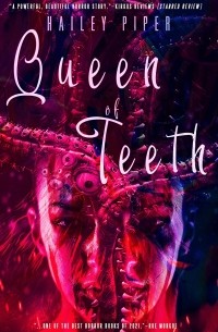 Hailey Piper - Queen of Teeth
