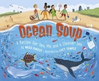 Meeg Pincus - Ocean Soup: A Recipe for You, Me, and a Cleaner Sea