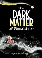 Laura Lee Gulledge - The Dark Matter of Mona Starr