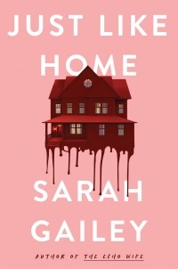 Sarah Gailey - Just Like Home