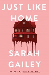 Sarah Gailey - Just Like Home