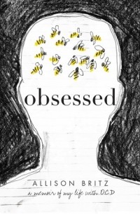 Allison Britz - Obsessed: A Memoir of My Life with OCD