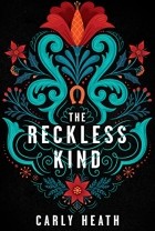 Carly Heath - The Reckless Kind