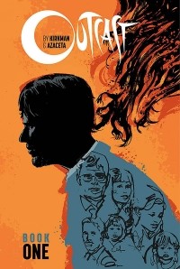  - Outcast by Kirkman & Azaceta Book 1