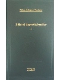 Уильям Теккерей - Bâlciul deşertăciunilor, vol.1