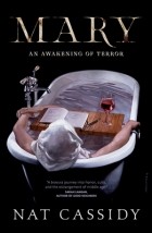 Nat Cassidy - Mary: An Awakening of Terror