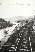  - East of the Mississippi: Nineteenth-Century American Landscape Photography