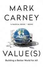 Mark Carney - Value(s): Building a Better World for All