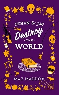 Маз Меддокс - Ethan & Jag Destroy the World