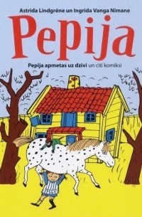 Pepija. Pepija apmetas uz dzīvi un citi komiksi