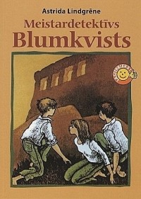 Astrida Lindgrēne - Meistardetektīvs Blumkvists