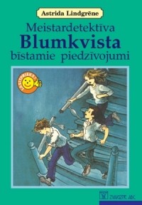 Astrida Lindgrēne - Meistardetektīva Blumkvista bīstamie piedzīvojumi