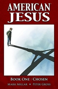  - American Jesus Volume 1: Chosen