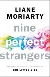 Лиана Мориарти - Nine Perfect Strangers