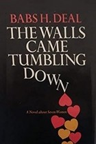 Babs H. Deal - The Walls Came Tumbling Down