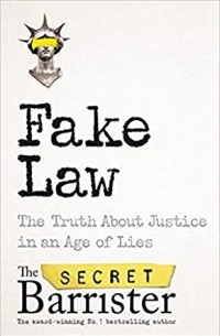 Тайный адвокат - Fake Law: The Truth About Justice in an Age of Lies