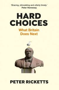 Peter Ricketts - Hard Choices: What Britain Does Next