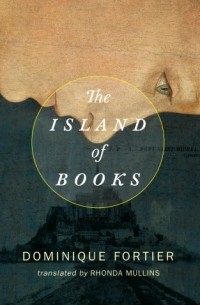 Доминик Фортье - The Island of Books