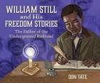 Дон Тейт - William Still and His Freedom Stories: The Father of the Underground Railroad