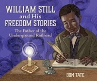 Дон Тейт - William Still and His Freedom Stories: The Father of the Underground Railroad