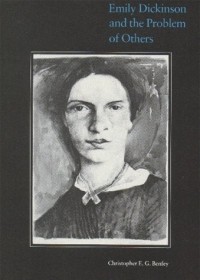 Christopher E. G. Benfey - Emily Dickinson and the problem of others
