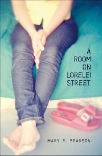 Мэри Пирсон - A Room on Lorelei Street