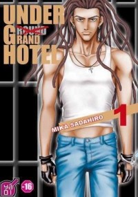 Мика Садахиро - Under grand hotel tome 1