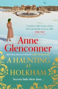 Энн Гленконнер - A Haunting at Holkham