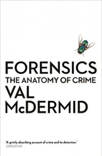 Forensics. The Anatomy of Crime