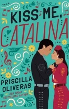 Присцилла Оливерас - Kiss Me, Catalina