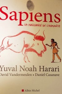 Юваль Ной Харари - Sapiens. La naissance de l'humanité